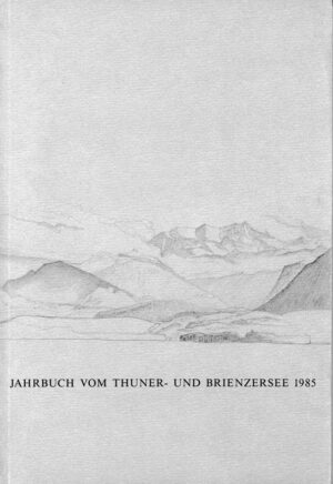 Jahrbuch vom Thuner- und Brienzersee 1985